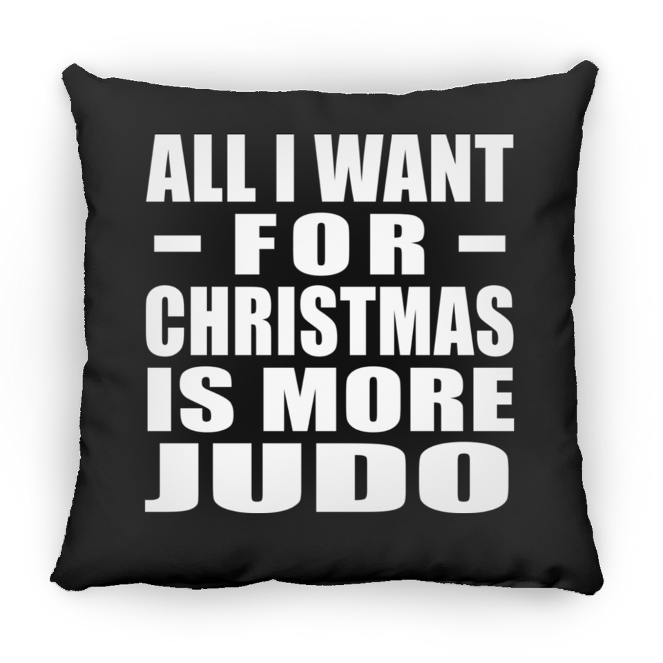 All I Want For Christmas Is More Judo - Throw Pillow Black