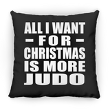 All I Want For Christmas Is More Judo - Throw Pillow Black