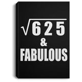 25th Birthday Square Root of 625 & Fabulous - Canvas Portrait