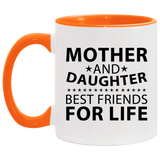 Mother and Daughter, Best Friends For Life - 11oz Accent Mug Orange