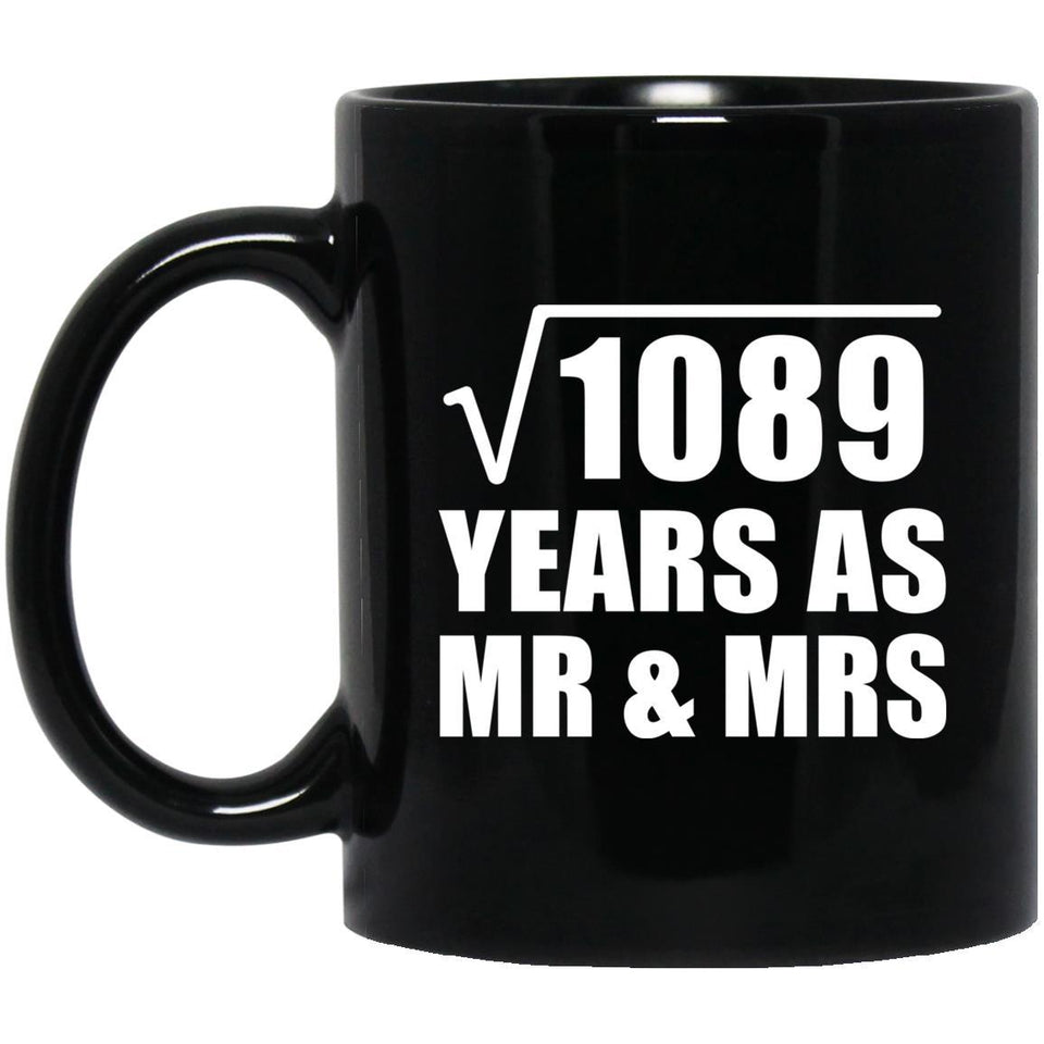 33rd Anniversary Square Root of 1089 Years As Mr & Mrs - 11oz Coffee Mug Black