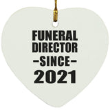 Funeral Director Since 2021 - Heart Ornament