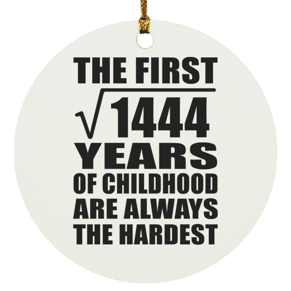 38th Birthday Square Root of 1444 Years of Childhood - Circle Ornament