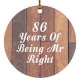 86th Anniversary 86 Years Of Being Mr Right - Circle Ornament E
