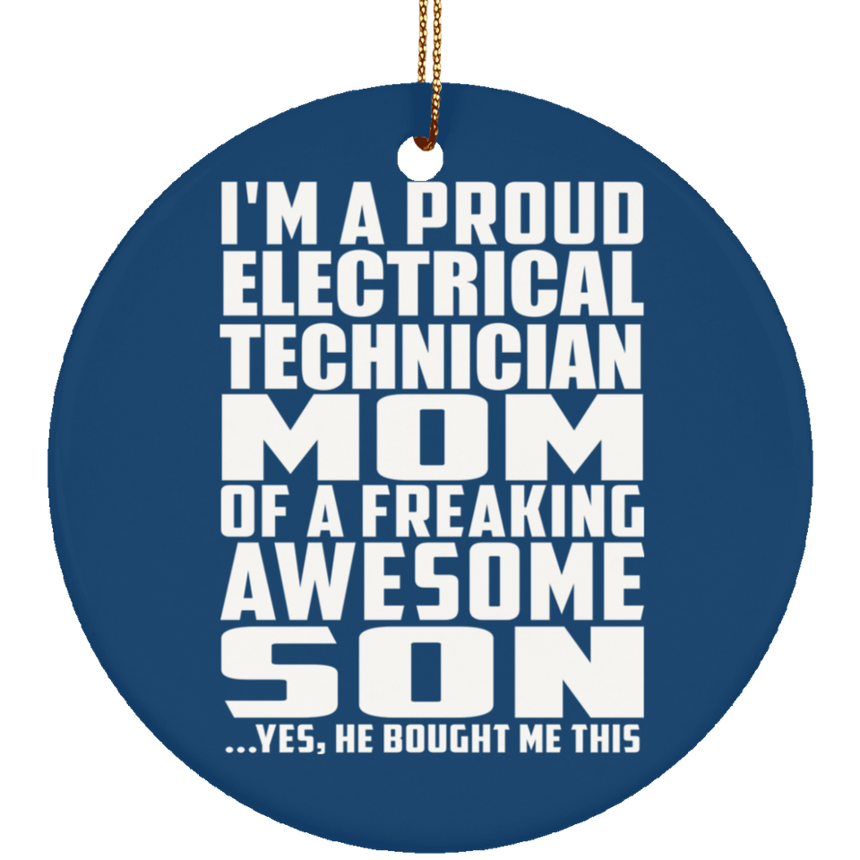 Proud Electrical Technician Mom Of Awesome Son - Circle Ornament