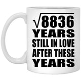 94th Anniversary Square Root of 8836 Years Still In Love - 11oz Coffee Mug