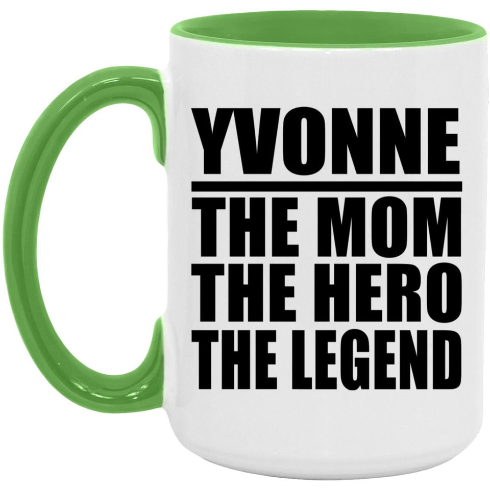 Yvonne The Mom The Hero The Legend - 15oz Accent Mug Green