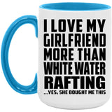 I Love My Girlfriend More Than White Water Rafting - 15oz Accent Mug Blue