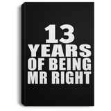 13th Anniversary 13 Years Of Being Mr Right - Canvas Portrait