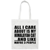 All I Care About Is My Himalayan Cat - Tote Bag White