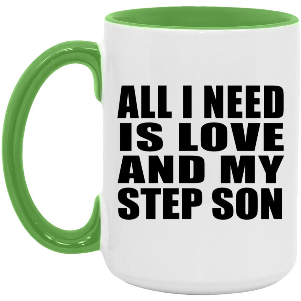 All I Need Is Love And My Step Son - 15oz Accent Mug Green