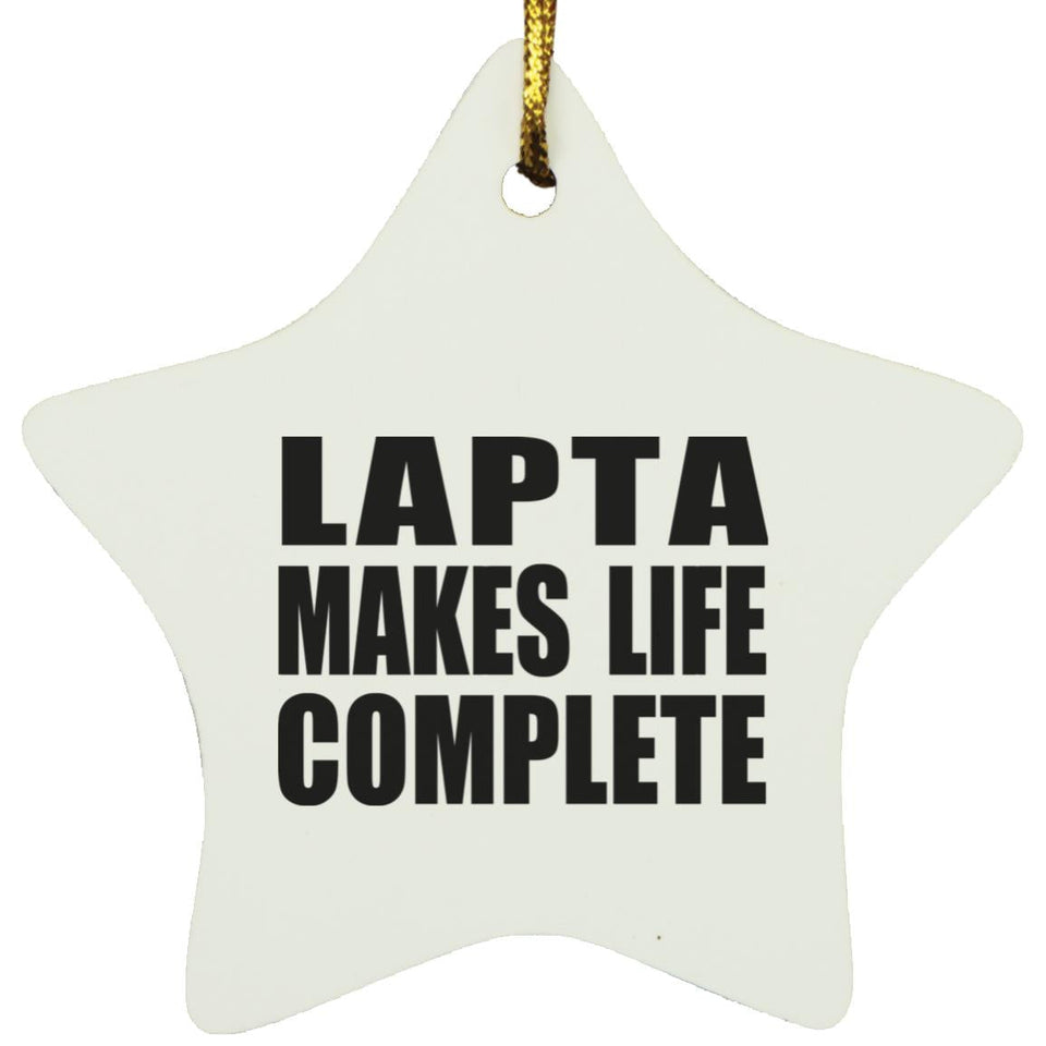Lapta Makes Life Complete - Star Ornament