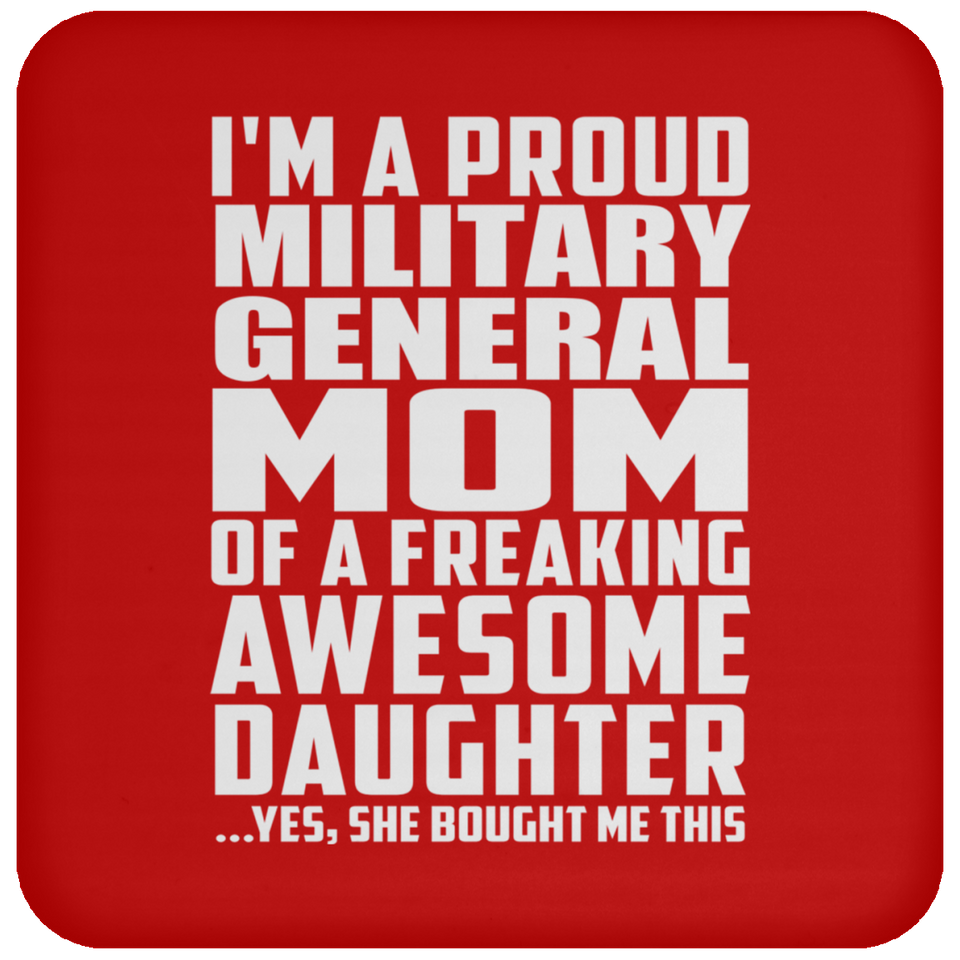 Proud Military General Mom Of Awesome Daughter - Drink Coaster