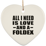 All I Need Is Love And A Foldex - Heart Ornament