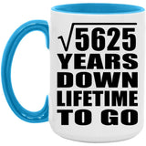 75th Anniversary Square Root of 5625 Years Lifetime To Go - 15oz Accent Mug Blue
