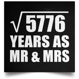 76th Anniversary Square Root of 5776 Years As Mr & Mrs - Poster Square