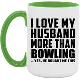 I Love My Husband More Than Bowling - 15oz Accent Mug Green