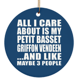 All I Care About Is My Petit Basset Griffon Vendeen - Circle Ornament