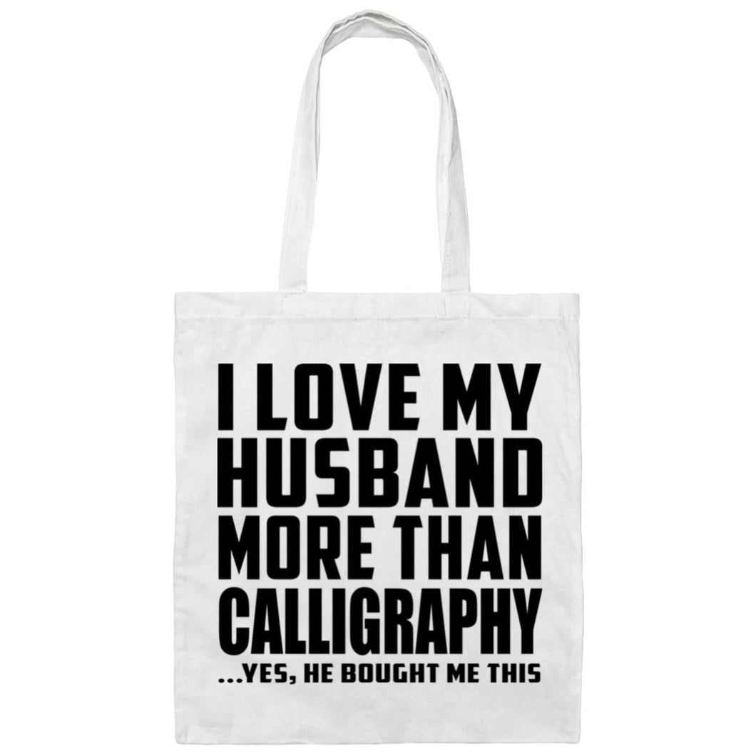 I Love My Husband More Than Calligraphy - Tote Bag White