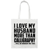 I Love My Husband More Than Calligraphy - Tote Bag White