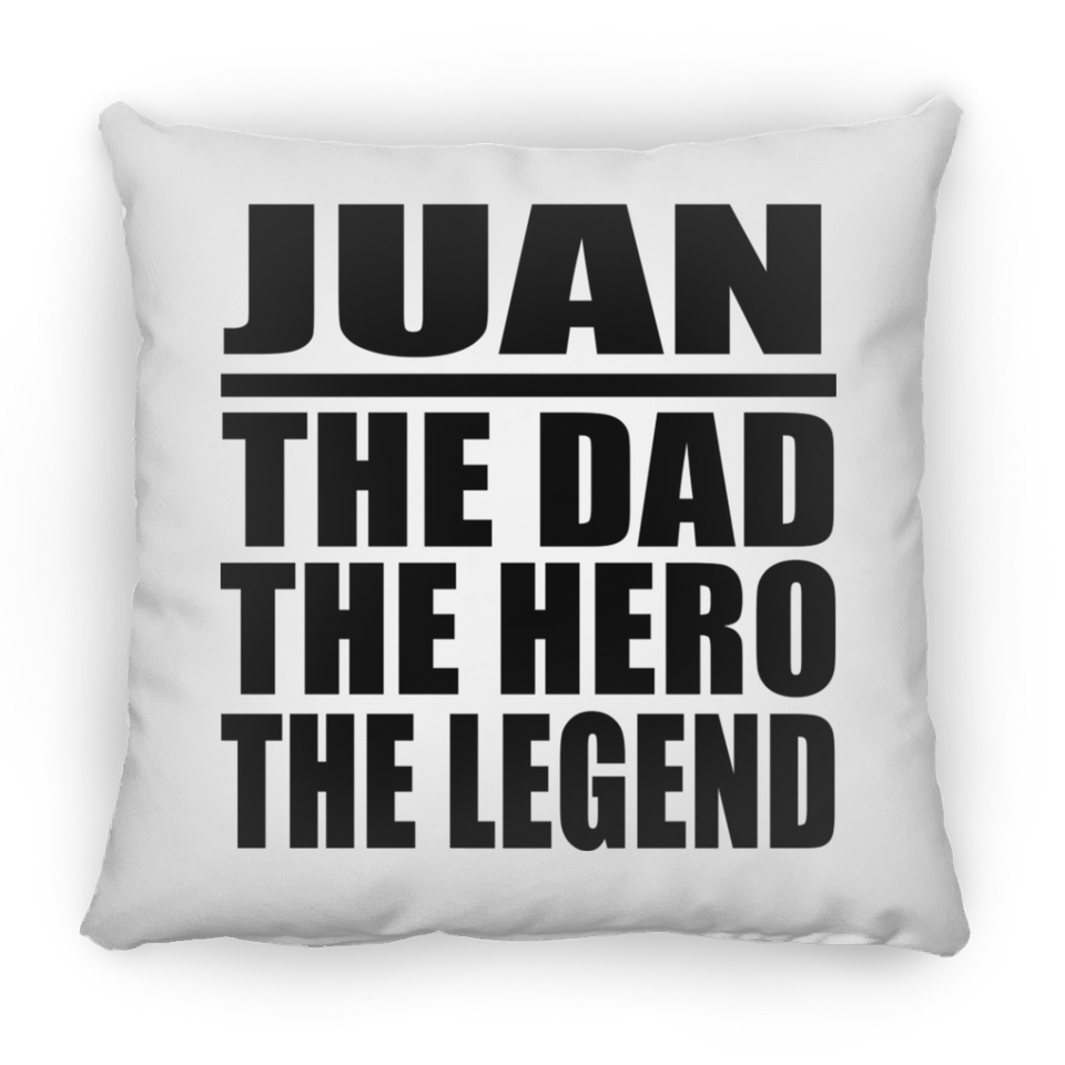 Juan The Dad The Hero The Legend - Throw Pillow