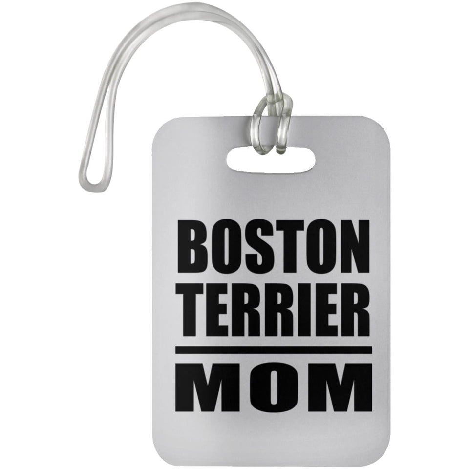 Boston Terrier Mom - Luggage Bag Tag