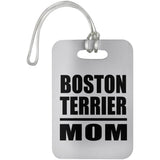 Boston Terrier Mom - Luggage Bag Tag