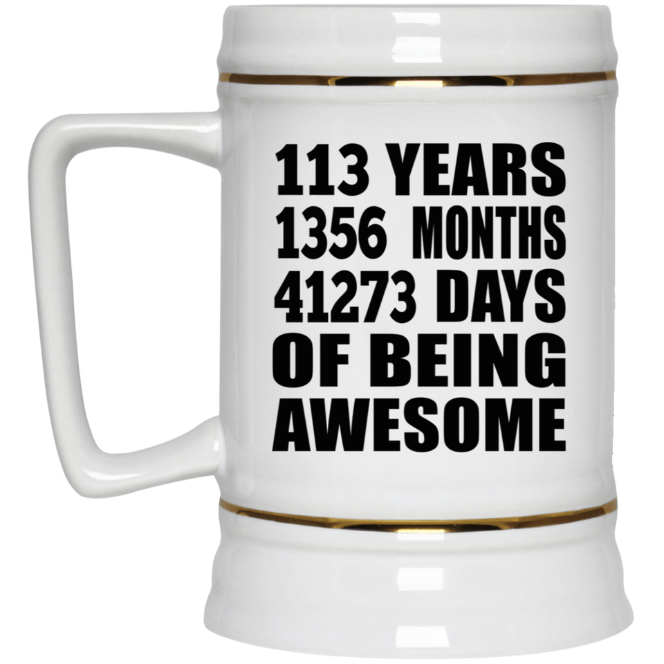 113th Birthday 113 Years 1356 Months 41273 Days Of Awesome - Beer Stein