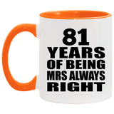 81st Anniversary 81 Years of Being Mrs Always Right - 11oz Accent Mug Orange