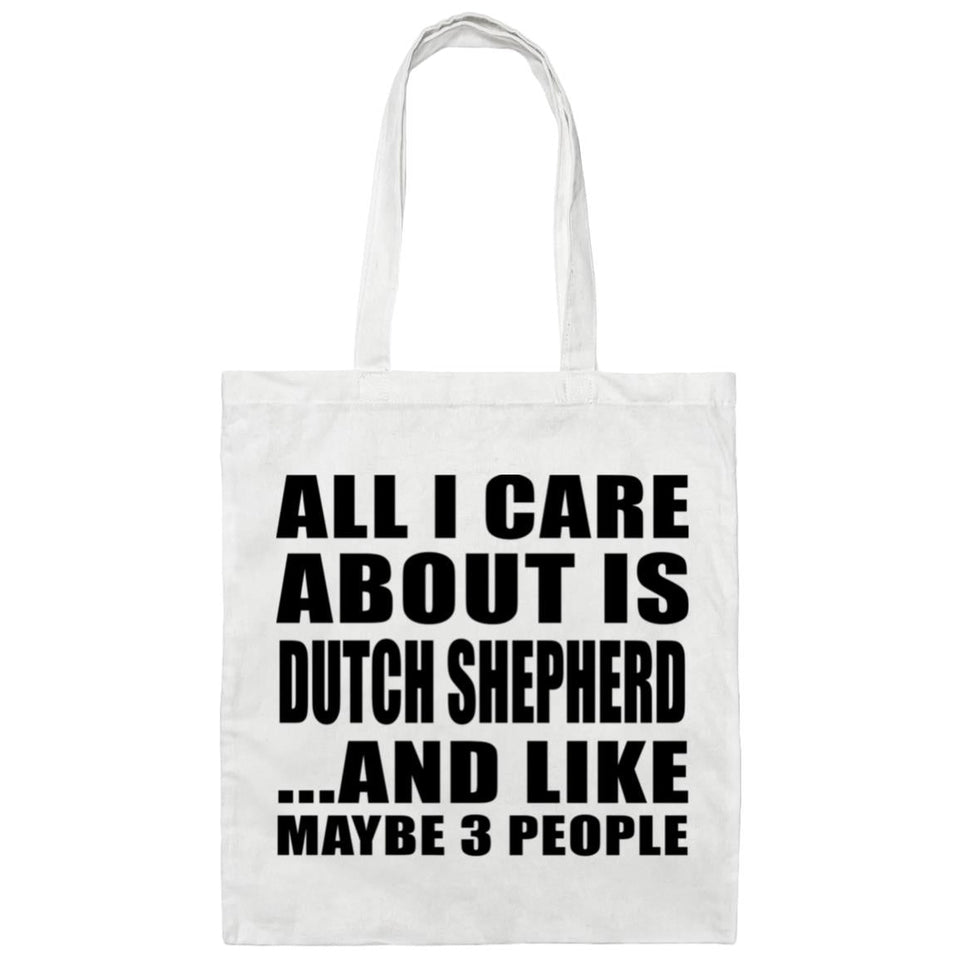 All I Care About Is Dutch Shepherd - Tote Bag White