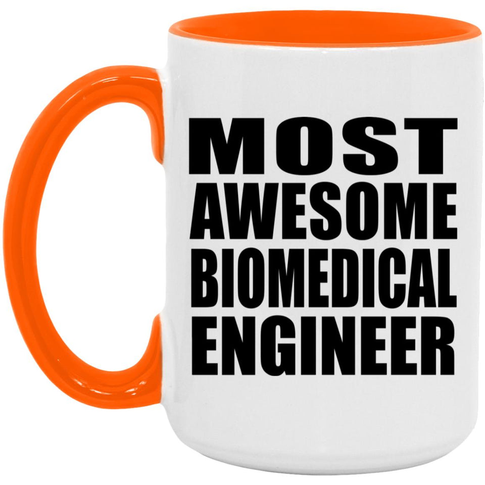 Most Awesome Biomedical Engineer - 15oz Accent Mug Orange