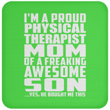 Proud Physical Therapist Mom Of Awesome Son - Drink Coaster