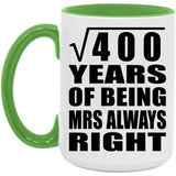 20th Anniversary Square Root of 400 Years Mrs Always Right - 15oz Accent Mug Green