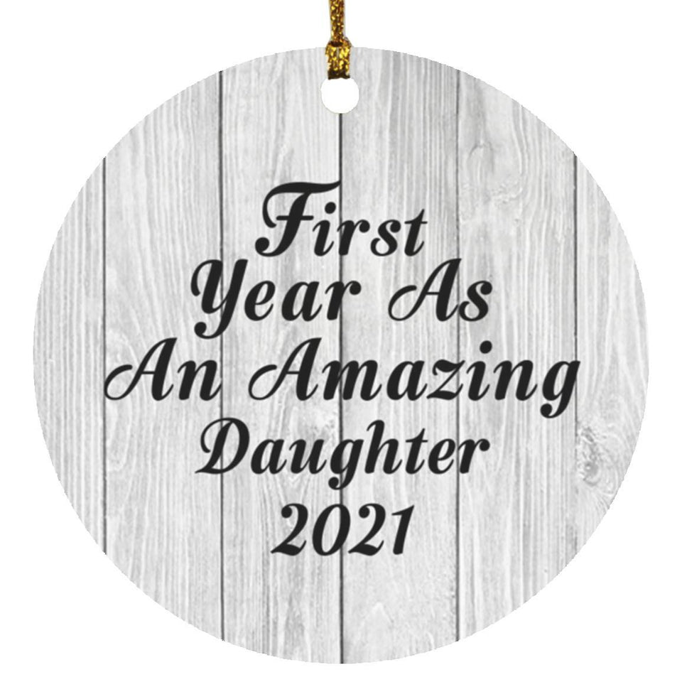 First Year As An Amazing Daughter 2021 - Circle Ornament F