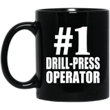 Number One #1 Drill-Press Operator - 11 Oz Coffee Mug Black