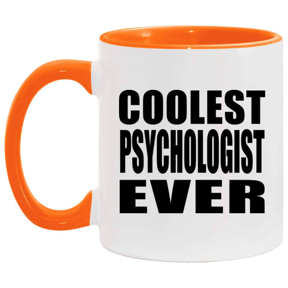 Coolest Psychologist Ever - 11oz Accent Mug Orange