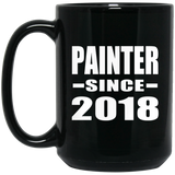 Painter Since 2018 - 15 Oz Coffee Mug Black