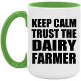 Keep Calm and Trust The Dairy Farmer - 15oz Accent Mug Green