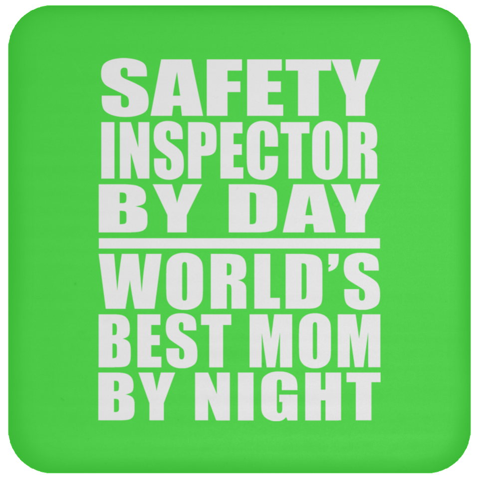 Safety Inspector By Day World's Best Mom By Night - Drink Coaster