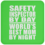 Safety Inspector By Day World's Best Mom By Night - Drink Coaster