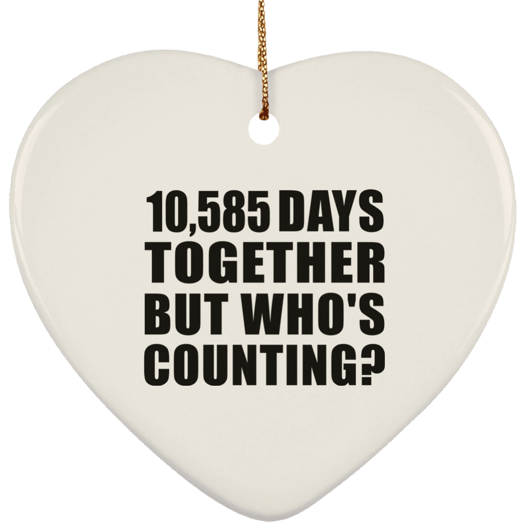 29th Anniversary 10,585 Days Together But Who's Counting - Heart Ornament