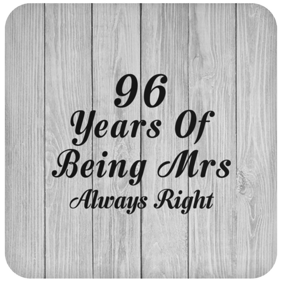 96th Anniversary 96 Years Of Being Mrs Always Right - Drink Coaster F