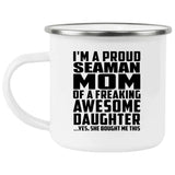Proud Seaman Mom Of Awesome Daughter - 12oz Camping Mug