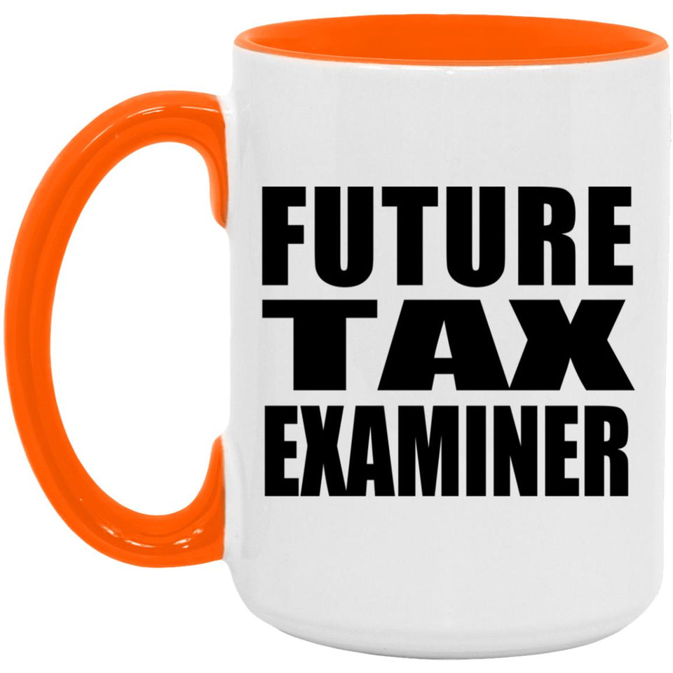 Future Tax Examiner - 15oz Accent Mug Orange