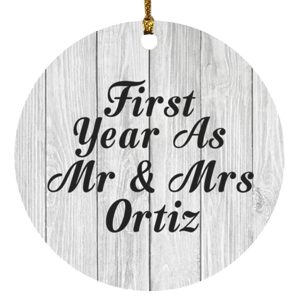 First Year As Mr & Mrs Ortiz - Circle Ornament F