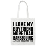 I Love My Boyfriend More Than Barbecuing - Tote Bag White