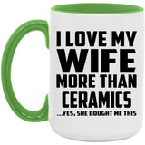 I Love My Wife More Than Ceramics - 15oz Accent Mug Green