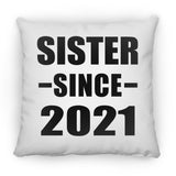 Sister Since 2021 - Throw Pillow