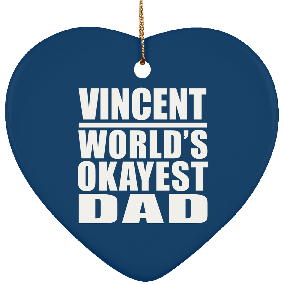 Vincent World's Okayest Dad - Heart Ornament