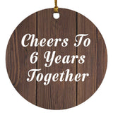 6th Anniversary Cheers To 6 Years Together - Circle Ornament D